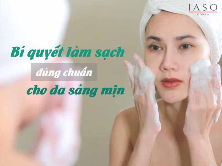 BÍ QUYẾT LÀM SẠCH SÂU DA MẶT ĐÚNG CHUẨN CHO DA SÁNG MỊN