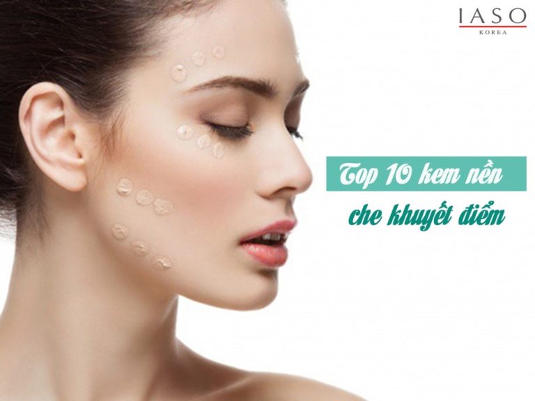 TOP 10 LOẠI KEM NỀN CHE KHUYẾT ĐIỂM GIÚP LỚP NỀN LÂU TRÔI