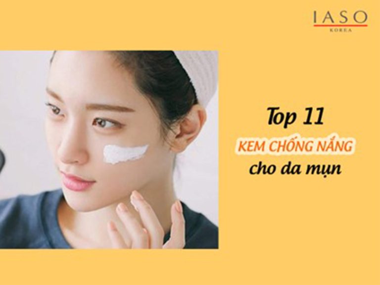 TOP 11 KEM CHỐNG NẮNG KIỀM DẦU NÂNG TÔNG CHO DA MỤN TỐT NHẤT