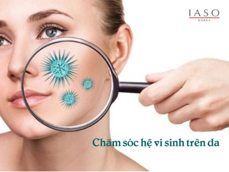 Cách Chăm Sóc Hệ Vi Sinh Trên Da Giúp Da Khỏe Đẹp